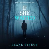 Produktbild: If She Waited (A Kate Wise Mystery&mdash;Book 14)