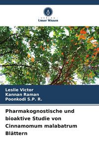 Produktbild: Pharmakognostische und bioaktive Studie von Cinnamomum malabatrum Bl&auml;ttern