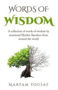 Produktbild: Words of Wisdom: A collection of words of wisdom by renowned Muslim Speakers from Around the world