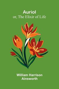 Produktbild: Auriol; Or, The Elixir Of Life
