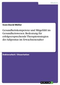 Produktbild: Gesundheitskompetenz und Mitgef&uuml;hl im Gesundheitswesen. Bedeutung f&uuml;r erfolgversprechende Therapiestrategien der Adipositas im Erwachsenenalter