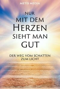 Produktbild: Nur mit dem Herzen sieht man gut
