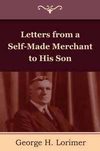 Produktbild: Letters from a Self-Made Merchant to His Son