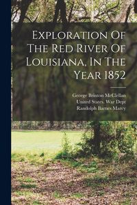 Produktbild: Exploration Of The Red River Of Louisiana, In The Year 1852