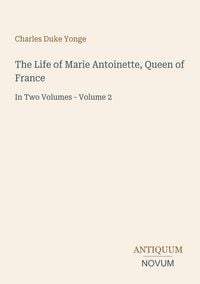 Produktbild: The Life of Marie Antoinette, Queen of France