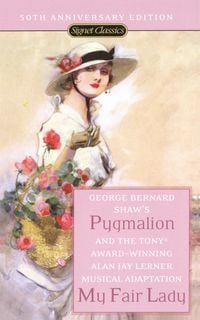 Produktbild: Pygmalion and My Fair Lady (50th Anniversary Edition)