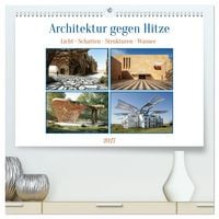 Produktbild: Architektur gegen Hitze - Licht. Schatten. Strukturen. Wasser (hochwertiger Premium Wandkalender 2027 DIN A2 quer), Kunstdruck in Hochglanz