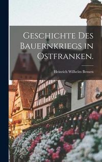 Produktbild: Geschichte des Bauernkriegs in Ostfranken.