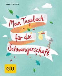 Bild vom Artikel Mein Tagebuch für die Schwangerschaft vom Autor Annette Nolden