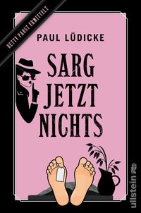 Sarg jetzt nichts (Betty-Pabst-Serie 2) von Paul Lüdicke