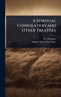 Produktbild: A Spiritual Consolation and Other Treatises