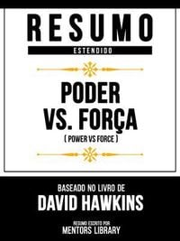Produktbild: Resumo Estendido - Poder Vs. For&ccedil;a (Power Vs Force) - Baseado No Livro De David Hawkins