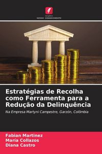 Produktbild: Estrat&eacute;gias de Recolha como Ferramenta para a Redu&ccedil;&atilde;o da Delinqu&ecirc;ncia