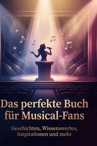 Produktbild: Das perfekte Buch f&uuml;r Musical-Fans