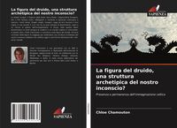 Produktbild: La figura del druido, una struttura archetipica del nostro inconscio?