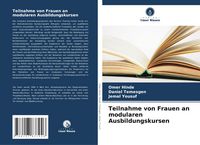 Produktbild: Teilnahme von Frauen an modularen Ausbildungskursen