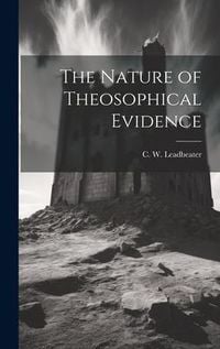 Produktbild: The Nature of Theosophical Evidence