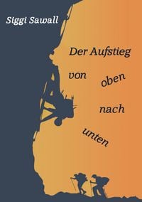 Produktbild: Der Aufstieg von oben nach unten
