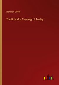 Produktbild: The Orthodox Theology of To-day