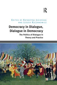 Produktbild: Jezierska, K: Democracy in Dialogue, Dialogue in Democracy