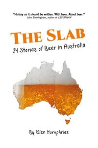 Produktbild: The Slab: 24 Stories of Beer in Australia