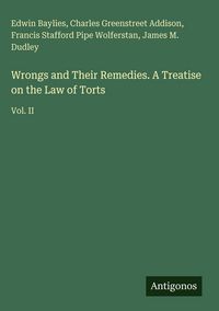 Produktbild: Wrongs and Their Remedies. A Treatise on the Law of Torts