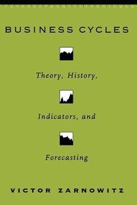 Produktbild: Zarnowitz, V: Business Cycles - Theory, History, Indicators