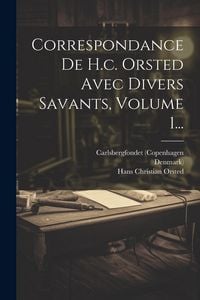 Produktbild: Correspondance De H.c. Orsted Avec Divers Savants, Volume 1...