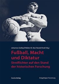 Bild vom Artikel Fußball, Macht und Diktatur vom Autor Johannes Giessauf