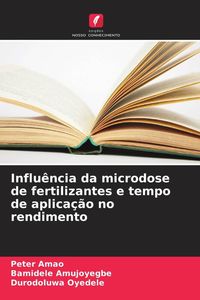 Produktbild: Influ&ecirc;ncia da microdose de fertilizantes e tempo de aplica&ccedil;&atilde;o no rendimento