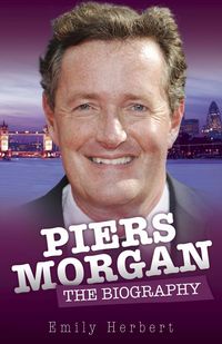 Produktbild: Piers Morgan - The Biography