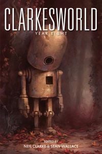 Produktbild: Clarkesworld: Year Eight (Clarkesworld Anthology, #8)
