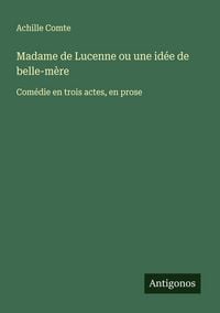 Produktbild: Madame de Lucenne ou une id&eacute;e de belle-m&egrave;re