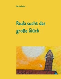 Produktbild: Paula sucht das gro&szlig;e Gl&uuml;ck