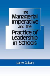 Produktbild: The Managerial Imperative and the Practice of Leadership in Schools