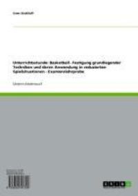 Produktbild: Unterrichtsstunde: Basketball - Festigung grundlegender Techniken und deren Anwendung in reduzierten Spielsituationen - Examenslehrprobe