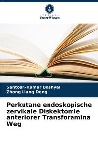 Produktbild: Perkutane endoskopische zervikale Diskektomie anteriorer Transforamina Weg