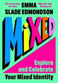 Produktbild: Mixed: Explore and Celebrate Your Mixed Identity