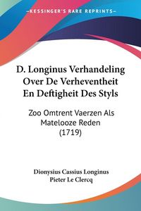 Produktbild: D. Longinus Verhandeling Over De Verheventheit En Deftigheit Des Styls
