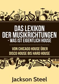 Produktbild: Das Lexikon der Musikrichtungen - Was ist eigentlich House ?