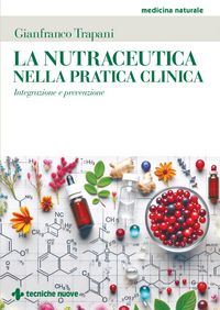 Produktbild: La nutraceutica nella pratica clinica. Integrazione e prevenzione