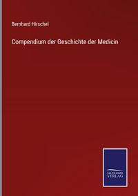 Produktbild: Compendium der Geschichte der Medicin