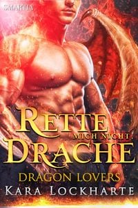 Produktbild: Rette Mich Nicht, Drache (Dragon Lovers, #2)