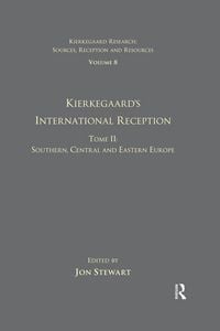 Produktbild: Volume 8, Tome II: Kierkegaard's International Reception - Southern, Central and Eastern Europe