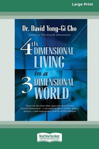 Produktbild: Fourth Dimensional Living in a Three Dimensional World [Standard Large Print 16 Pt Edition]