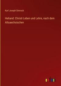 Produktbild: Heliand: Christi Leben und Lehre, nach dem Altsaechsischen