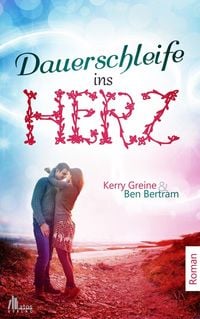 Produktbild: Bertram, B: Dauerschleife ins Herz