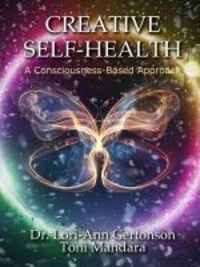 Produktbild: Creative Self-Health: A Consciousness-Based Approach