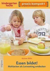 Produktbild: Essen bildet! Mahlzeiten als Lernsetting entdecken