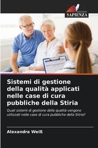 Produktbild: Sistemi di gestione della qualit&agrave; applicati nelle case di cura pubbliche della Stiria